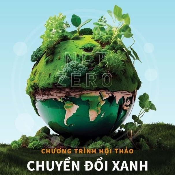 Hội thảo “Chuyển đổi xanh: NetZero và trung hòa các-bon; Tín chỉ các-bon và kiểm kê khí nhà kính”